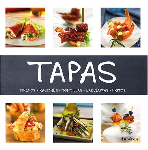 Beispielbild fr Tapas : Pinchos, Raciones, Tortillas, Cazuelitas, Fritos zum Verkauf von RECYCLIVRE