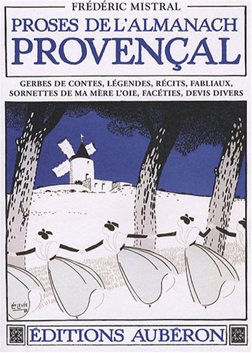 9782844981271: Proses de l'almanach provenal: Gerbes de contes, lgendes, rcits, fabliaux, sornettes de ma mre l'oie, facties, devis divers