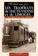9782845031111: Les tramways de haute-vienne et de limoges au dbut du 20me sicle (Nos terroirs, nos racines)