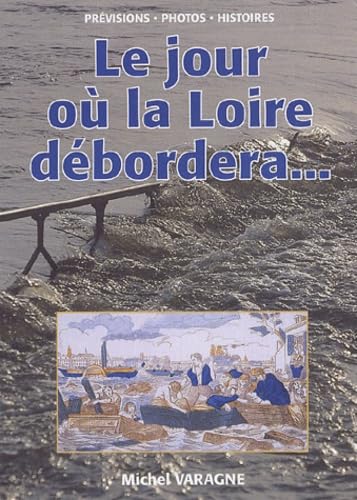 Le jour où la Loire débordera?