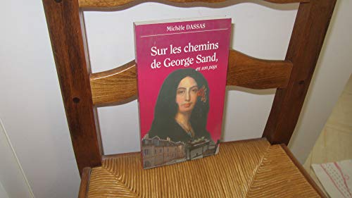 Imagen de archivo de Sur les chemins de George Sand, en son pays a la venta por Ammareal