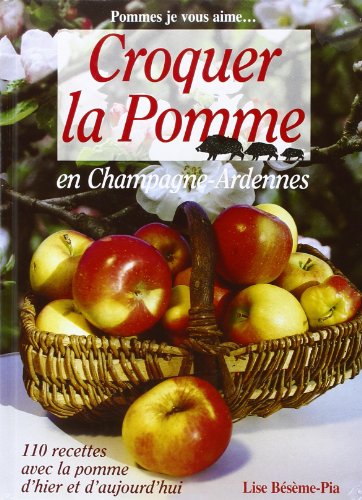 Beispielbild fr Croquer la Pomme en Champagne-Ardennes zum Verkauf von medimops