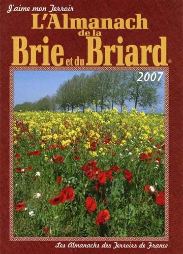 Beispielbild fr L'Almanach 2007 de la Brie et du Briard zum Verkauf von medimops