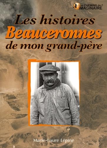 Les histoires beauceronnes de mon grand-père