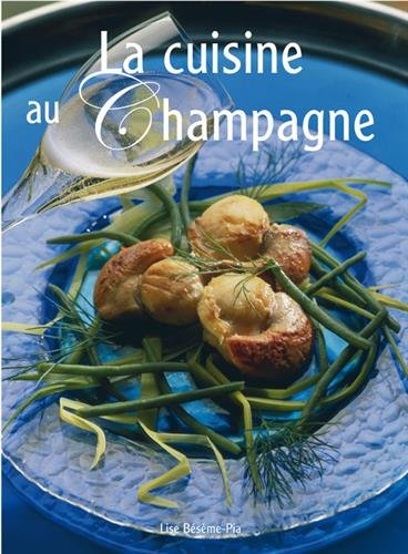 Beispielbild fr La cuisine au Champagne zum Verkauf von Ammareal