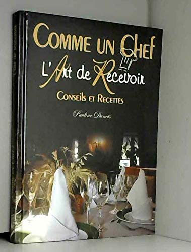 9782845036703: L'Art de Recevoir: Comme un chef !
