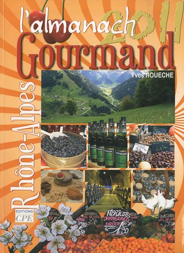 Beispielbild fr L'Almanach gourmand 2011 en Rhne-Alpes zum Verkauf von medimops