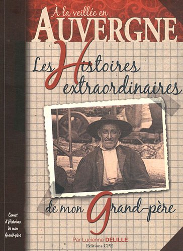 9782845038554: Auvergne - les histoires extraordinaires de mon grand-pre
