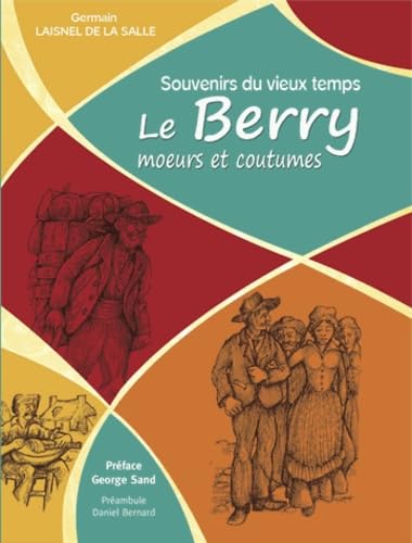Beispielbild fr Souvenirs du vieux temps : le berry moeurs et coutumes zum Verkauf von LIVREAUTRESORSAS
