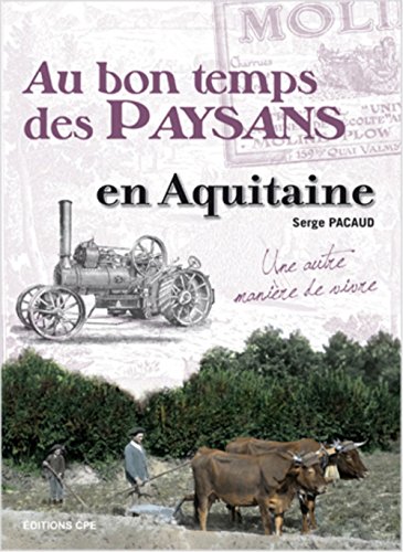 Imagen de archivo de Au bon temps des paysans en Aquitaine a la venta por Ammareal