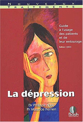 Imagen de archivo de La dpression : guide  l'usage des patients et de leur entourage a la venta por medimops