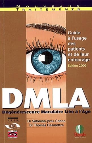 Stock image for DMLA (Dgrescence Masculaire Lie  l'ge) : Guide  l'usage des patients for sale by Ammareal