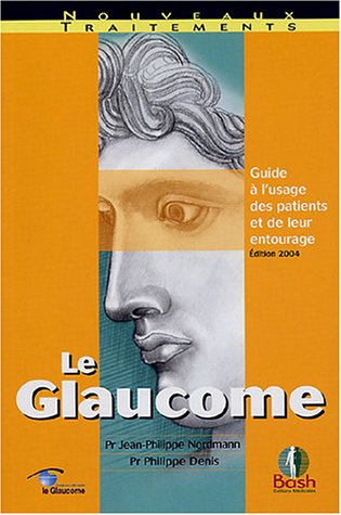 Stock image for Le glaucome: Guide  l'usage des patients for sale by Ammareal