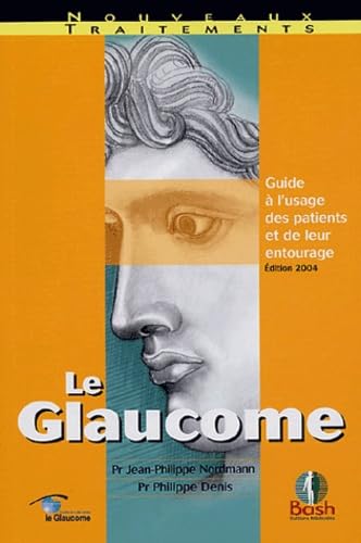 Stock image for Le glaucome: Guide  l'usage des patients for sale by Ammareal