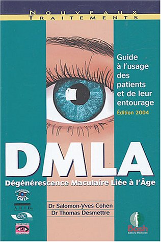 Beispielbild fr DMLA (Dgnrescence maculaire lie  l'ge) : Guide  l'usage des patients et de leur entourage zum Verkauf von medimops