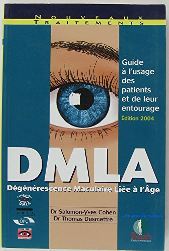 Stock image for DMLA (Dgnrescence maculaire lie  l'ge) : Guide  l'usage des patients et de leur entourage for sale by medimops