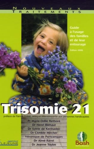 Stock image for Trisomie 21 : Guide  l'usage des familles et de leur entourage for sale by Ammareal