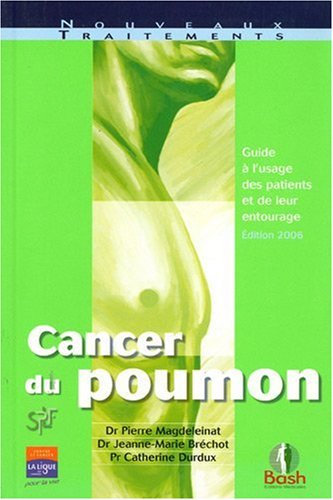 Beispielbild fr Cancer du poumon : guide  l'usage des patients et de leur entourage zum Verkauf von Ammareal