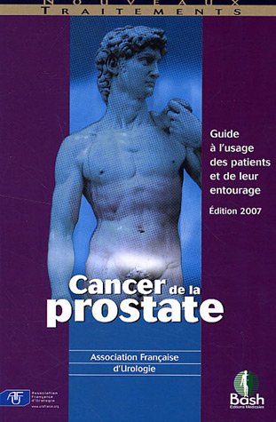 Beispielbild fr Cancer de la prostate : Guide  l'usage des patients et de leur entourage zum Verkauf von Ammareal