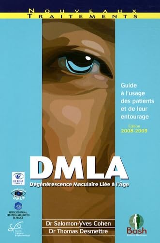 Beispielbild fr DMLA (Dgnrescence Maculaire Lie  l'Age) : Guide  l'usage des patients et de leur entourage zum Verkauf von Ammareal