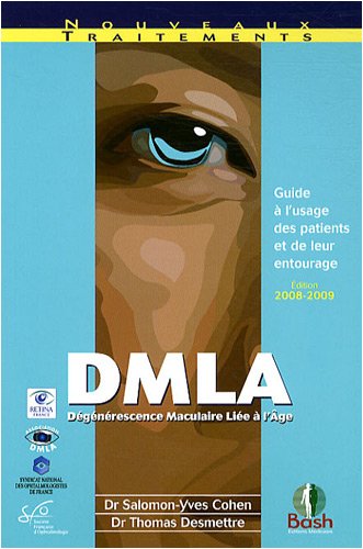 Stock image for DMLA (Dgnrescence Maculaire Lie  l'Age) : Guide  l'usage des patients et de leur entourage for sale by Ammareal