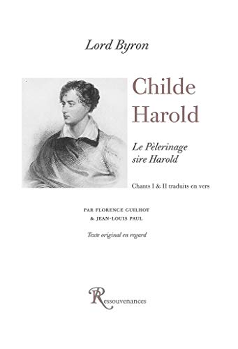 Stock image for Childe Harold. Le Plerinage sire Harold. Chants I & II traduits en vers for sale by librairie le Parnasse
