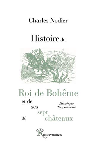 Histoire du roi de BohÃªme (9782845050488) by NODIER-C