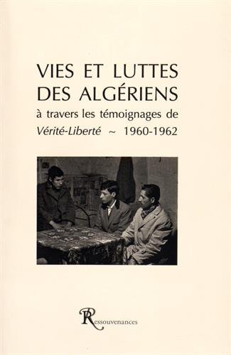 Beispielbild fr Vies et Luttes des Algriens  travers les tmoignages de Vrit-Libert zum Verkauf von medimops