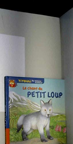 Beispielbild fr Le petit loup Le chant du petit loup (Titouli) zum Verkauf von Ammareal