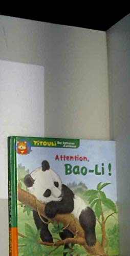 Stock image for Le petit panda Attention, Bao-Li ! (Titouli) for sale by medimops