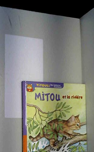 9782845070684: Le petit chat Mitou et la rivire (Titouli)