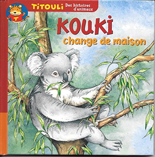 Beispielbild fr Le petit koala Kouki change de maison (Titouli) zum Verkauf von medimops