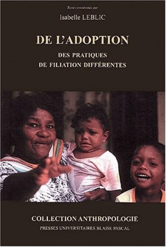 DE L'ADOPTION. DES PRATIQUES DE FILIATION DIFFERENTES