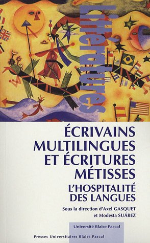 Beispielbild fr Ecrivains multilingues et critures mtisses : L'hospitalit des langues zum Verkauf von medimops