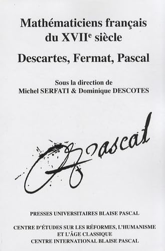 9782845163546: Mathmaticiens franais du XVIIe sicle : Descartes, Fermat, Pascal