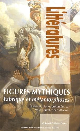 Beispielbild fr Figures mythiques Fabrique et metamorphoses zum Verkauf von Michener & Rutledge Booksellers, Inc.