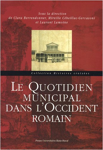 Beispielbild fr LE QUOTIDIEN MUNICIPAL DANS L'OCCIDENT ROMAIN zum Verkauf von Prtico [Portico]