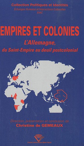 9782845164369: Empires et colonies : L'Allemagne, du Saint-Empire au deuil postcolonial