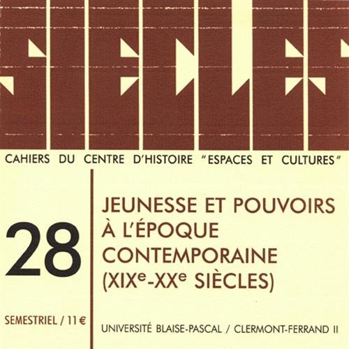 Beispielbild fr Sicles, N 28/2009 : Jeunesse et pouvoirs  l'poque contemporaine (XIXe-XXe sicles) zum Verkauf von medimops