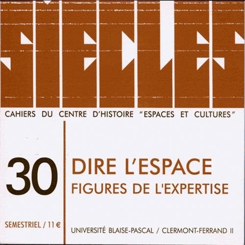 Stock image for Siecles, N 30 : Dire l'Espace. Figures de l'Expertise [Broch] CORNU PIERRE for sale by BIBLIO-NET