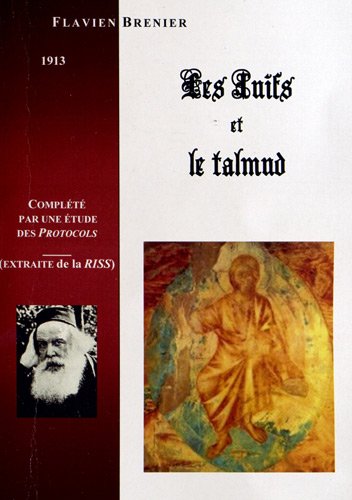 9782845196865: Les juifs et le Talmud: Morale et principes sociaux des juifs d'aprs leur livre saint, le talmud