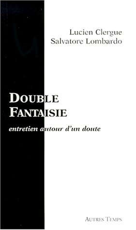 Stock image for Double fantaisie : Entretien autour d'un doute ("Quarante ans de photographie, Clergue parle") for sale by Dj Jadis