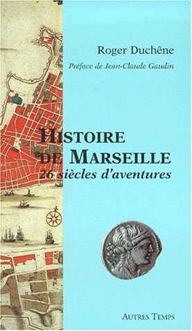 9782845210158: Histoire de Marseille : 26 sicles d'aventures