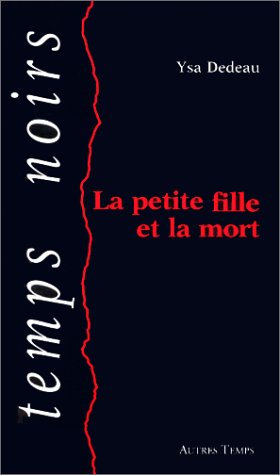 Beispielbild fr LA PETITE FILLE ET LA MORT zum Verkauf von LiLi - La Libert des Livres