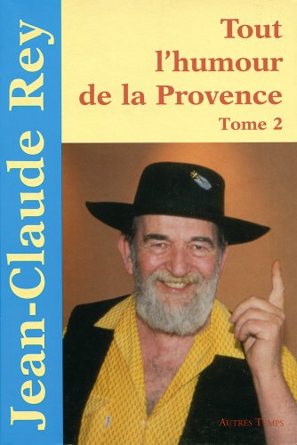 Beispielbild fr Tout l'humour de la Provence, tome 2 zum Verkauf von Mli-Mlo et les Editions LCDA