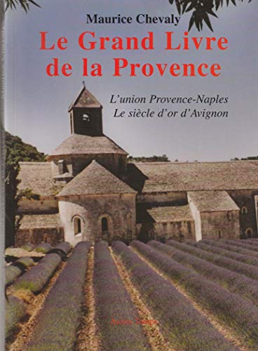 Beispielbild fr Le Grand Livre De La Provence. Vol. 2. L'union Provence-naples, Le Sicle D'or D'avignon, Les Templi zum Verkauf von RECYCLIVRE