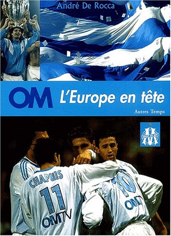 Stock image for OM, l'Europe en tte for sale by Librairie Th  la page