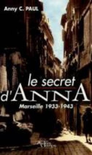 Beispielbild fr Le secret d'Anna : Marseille 1933-1943 zum Verkauf von Ammareal