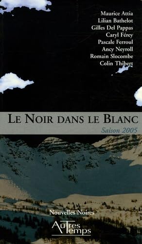 Beispielbild fr Le Noir dans le Blanc : Saison 2005 zum Verkauf von medimops