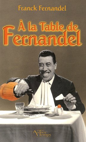 9782845212534: A la table de Fernandel